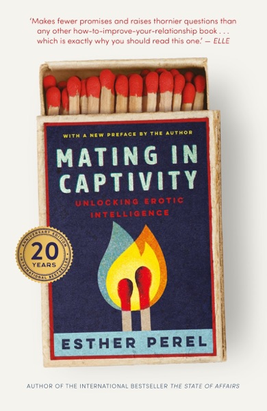 Mating in Captivity — Esther Perel